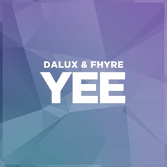 Dalux & Fhyre - Yee