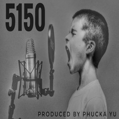 5150 (Instrumental) produced by Phucka Yu