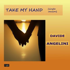 TAKE MY HAND - (single version)