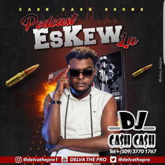 Eskew La -  Dj Cash Cash (Podcast) by Delvathepro1