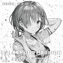 calm your passion(feat. QuandoR)