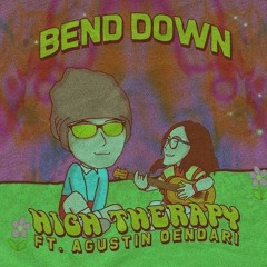 High Therapy - Bend Down ft. Agustin Oendari