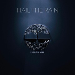 9. Hail The Rain