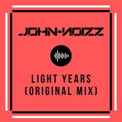 John Noizz -  Light Years (Original Mix)