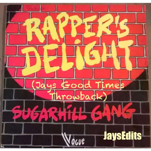 Rappers Delight (Jays Good Times 7" Edit)