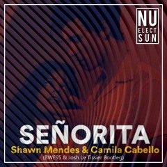 Shawn Mendes - Senorita (BWESS & Josh Le Tissier Bootleg) (BUY=FREEDOWNLOAD)