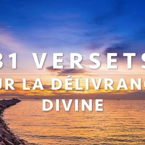 Stream 31 versets Bibliques sur la Délivrance Divine Il te secourt