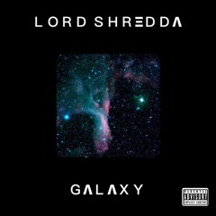 LORD Shredda - Galaxy (Prod.Nobevdiego)
