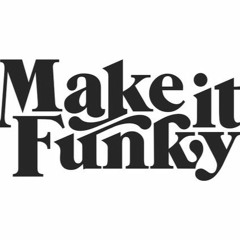 Make It Funky!!