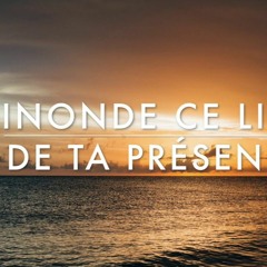 Inonde ce lieu de Ta Présence - Adoration Prophétique au Piano l Prière au piano