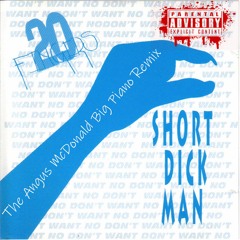 20 Fingers - Short Dick Man (The Angus McDonald Big Piano Remix)