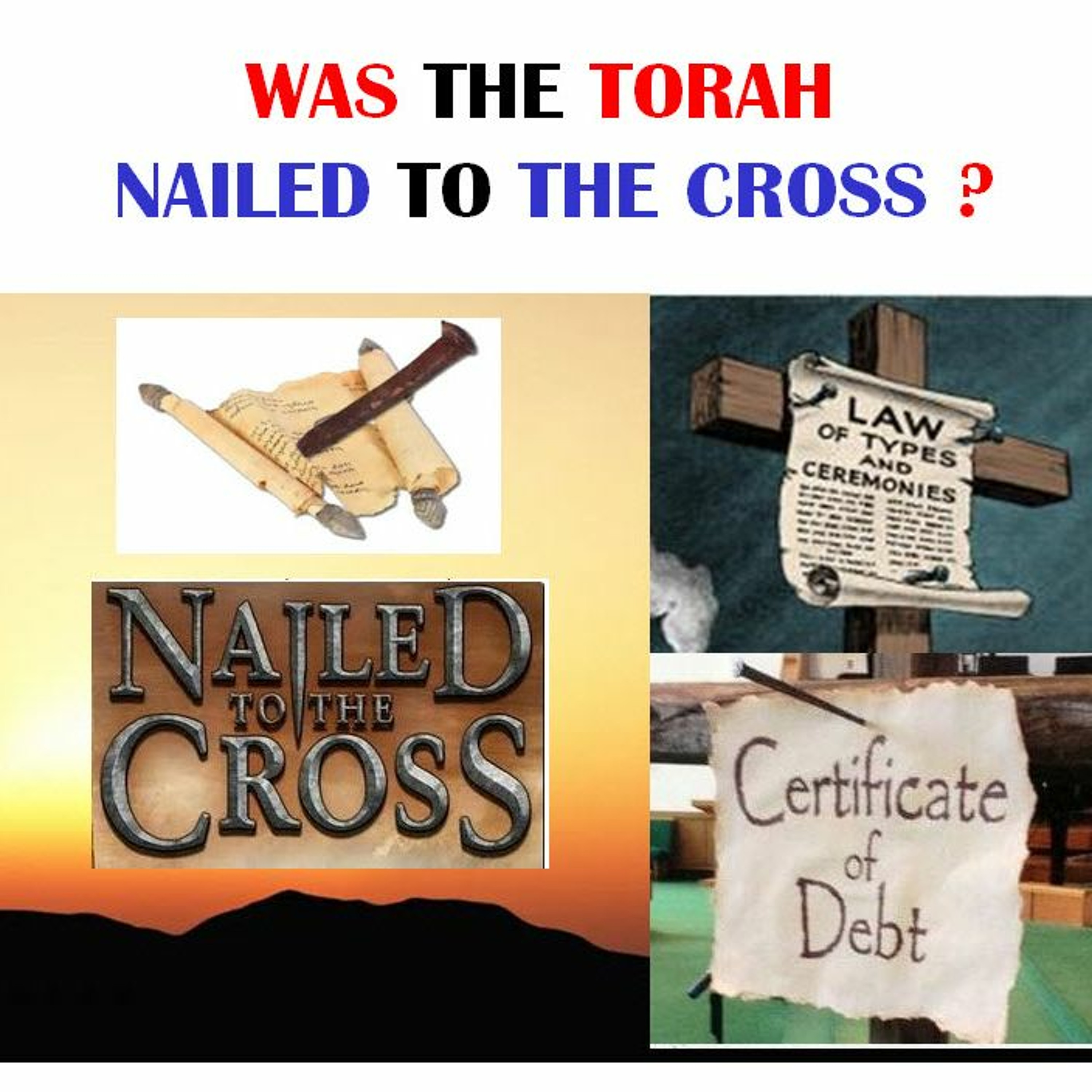 Was Torah Nailed To Cross? Pt 3 ~ What WAS nailed to the cross? episode artwork