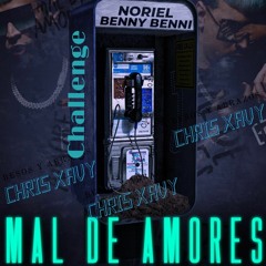 Mal De Amores - Noriel Challenge - Chris Xavy