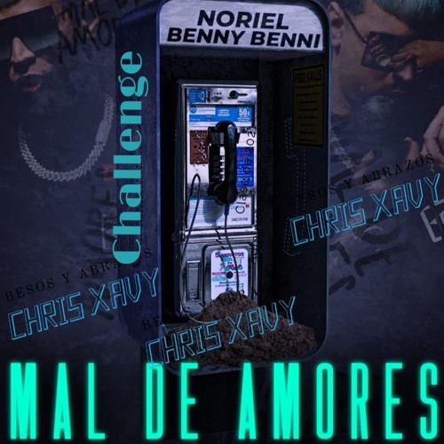 Mal De Amores - Noriel Challenge - Chris Xavy