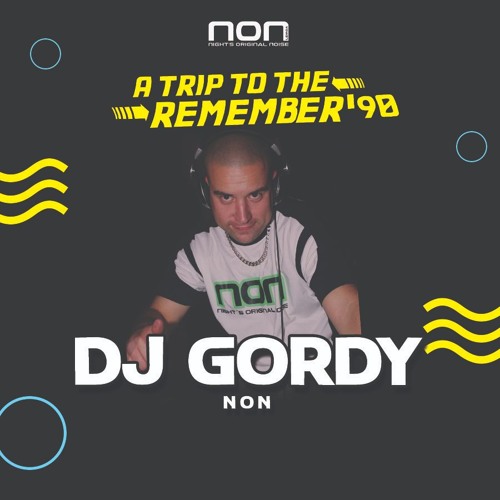 DJ GORDY - A TRIP TO THE REMEMBER - NON - SABADO 26 DE OCTUBRE 2019 - SESSION EN DIRECTO