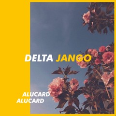 Delta Jango - Alucard ( Original Mix )