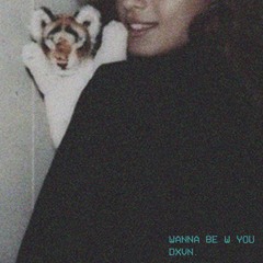 Wanna Be W You