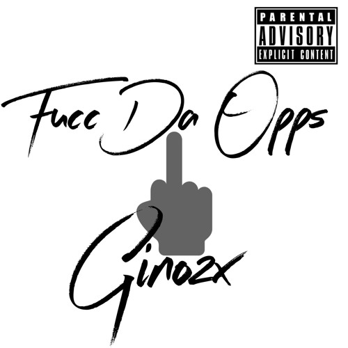 Gino2x X F.T.O (Fucc Tha Opps)