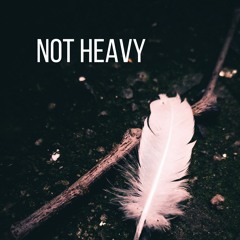 Not Heavy