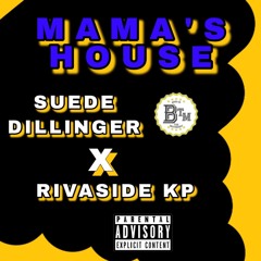 Mama’s House ft. Rivaside KP