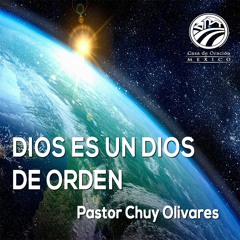 Chuy Olivares - Dios es un Dios de orden