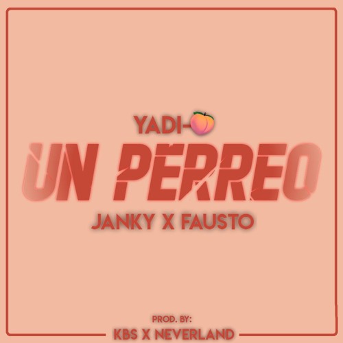 Un Perreo (Prob. by: KBS & Mr. Neverland)