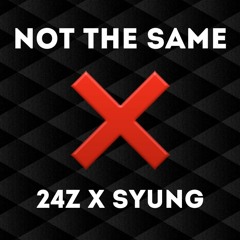Not The Same Feat. Syung