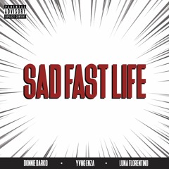 Sad Fast Life (feat. Donnie Darko & Luna Florentino) [Prod. by itzMatLee]