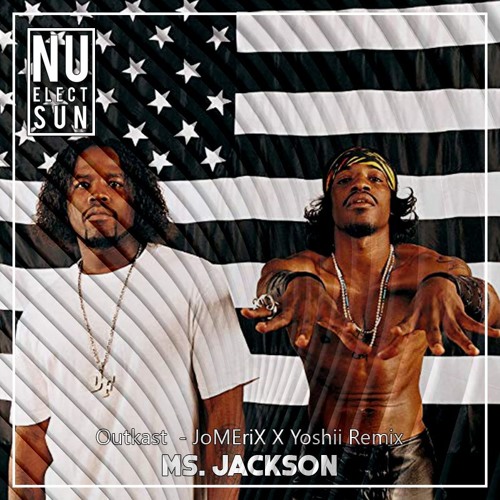 Outkast - Ms. Jackson (JoMEriX X Yoshii Remix) (BUY=FREEDOWNLOAD)