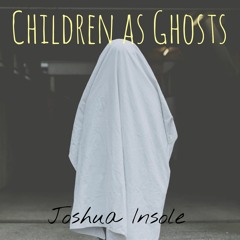 Children as Ghosts (Full Album)