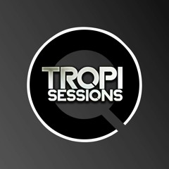 Tropi Sessions #122 Hosted by Danny Mansfield