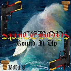 Round It Up (By $piceBoy$ aka P2THEGOLDMA$K and Wasabi D)