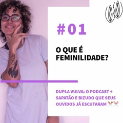 DUPLA VULVA #01 - FEMINILIDADE