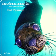 Undercurrents EP30 ▪️ GUEST: Pat Tassone ▪️ Oct 18 '19