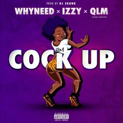 WHYNEED X IZZY X QLM - COCK UP