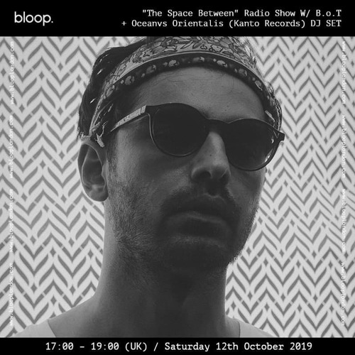 B.o.T Presents "The Space Between" w/ Oceanvs Orientalis - 12.10.19