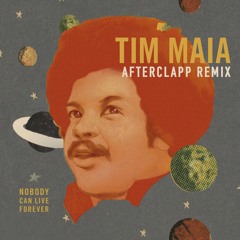 Tim Maia - Live Forever (Afterclapp Remix)