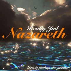 Nazerth Prod. Jiwhan the Greater