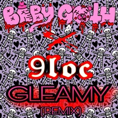Baby Goth x 9loc - GLEAMY REMIX