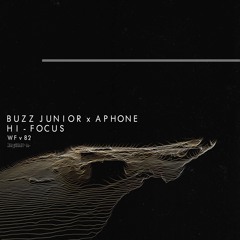 buzz junior & Aphone - Hi - Focus