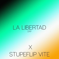 La Libertad X Stupeflip Vite