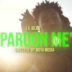Lil Bean - Pardon Me
