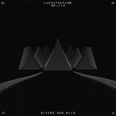 Lucas The Flow - Rivers Run Wild