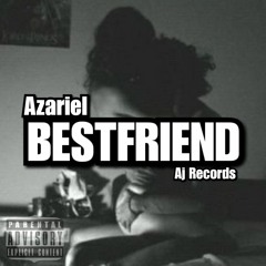 Azariel - Bestfriend [AJ Records]