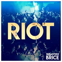 SEBASTIEN BRICE - RIOT
