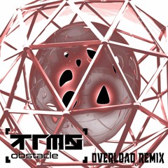 Trismuss - Obstacle (Overload Remix)