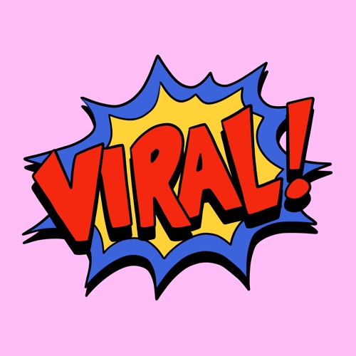 VIRAL!