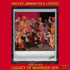 Nachdi Jawani Folk Loverz @ Legacy Of Bhangra 2019 (First Place)(PablaMix)