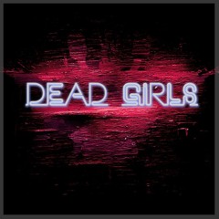 DEAD GIRLS