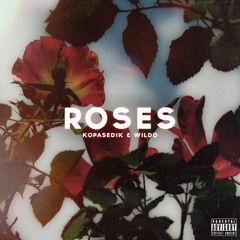 Roses(feat. Wildo)